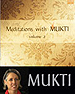 Meditations with Mukti, volume 2